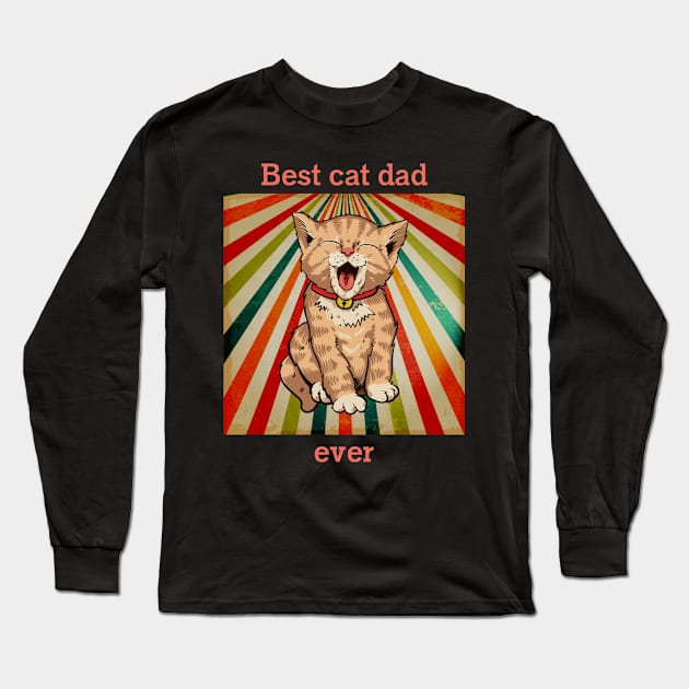 Cat t shirt - Best cat dad ever Long Sleeve T-Shirt by hobbystory